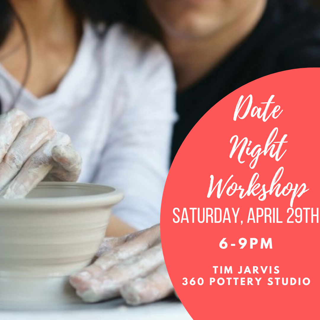 Date Night – Wheel 04-29-2023 – 360 Pottery